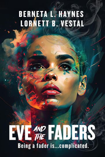 Eve and the Faders - Berneta L. Haynes - Lornett B. Vestal