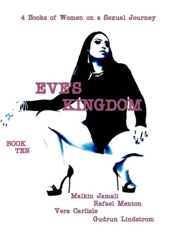 Eve's Kingdom - Book Ten - Malkin Jamali - Rafael Menton - Vera Carlisle - Gudrun Lindstrom