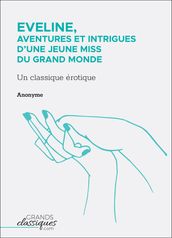 Eveline, aventures et intrigues d une jeune miss du grand monde