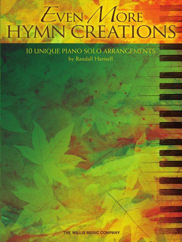 Even More Hymn Creations Piano Solo Songbook - Hal Leonard Corp. - Randall Hartsell