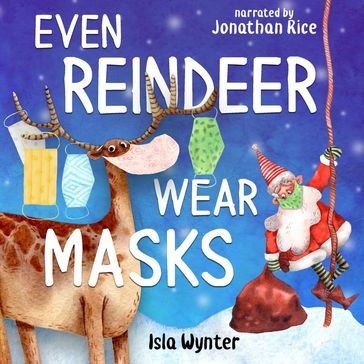 Even Reindeer Wear Masks - Isla Wynter