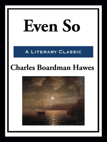 Even So - Charles Boardman Hawes