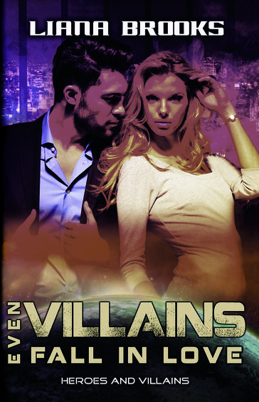 Even Villains Fall In Love - Liana Brooks