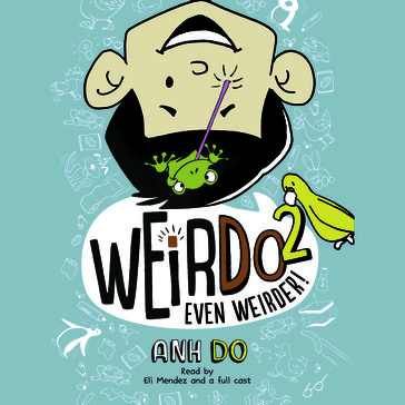 Even Weirder! (WeirDo #2) - Anh Do