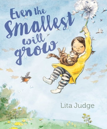 Even the Smallest Will Grow - Lita Judge