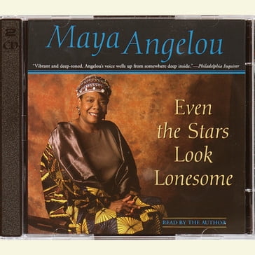 Even the Stars Look Lonesome - Maya Angelou