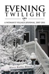 Evening Twilight: a Woman S Village Journal, 2007-2011
