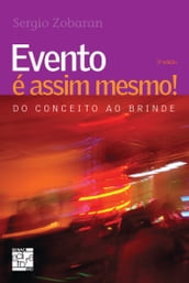 Evento é assim mesmo!