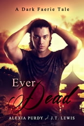 Ever Dead (A Dark Faerie Tale #6)