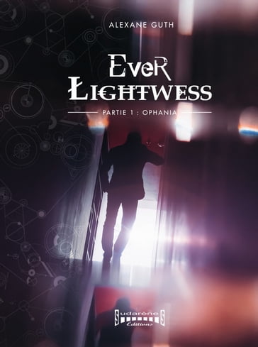 Ever Lightwess - Partie 1 - Alexane Guth