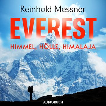 Everest - Himmel, Hölle, Himalaja - Reinhold Messner