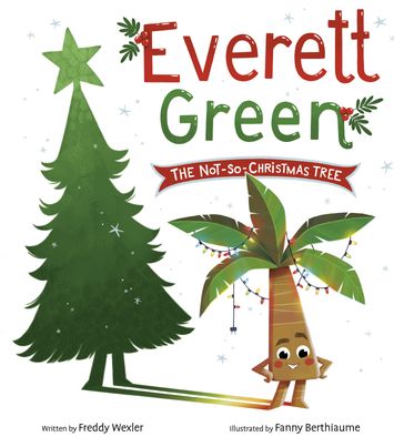 Everett Green: The Not-So-Christmas Tree - Freddy Wexler