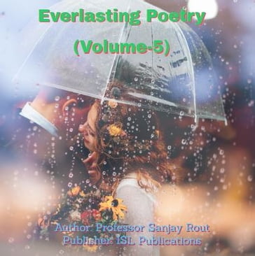Everlasting Poetry (Volume-5) - Professor Sanjay Rout