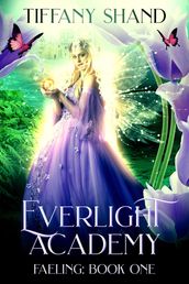 Everlight Academy Book 1 Faeling