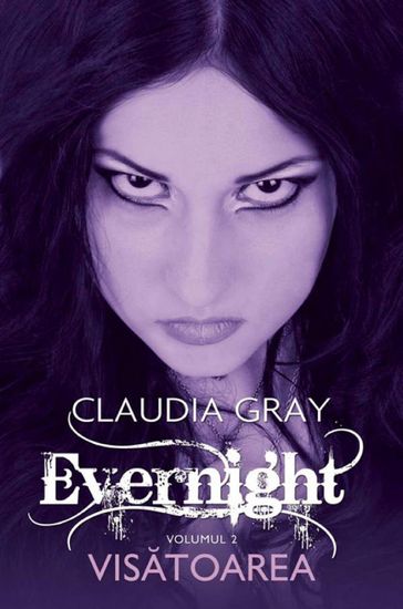 Evernight - Vol. II - Visatoarea - Claudia Gray