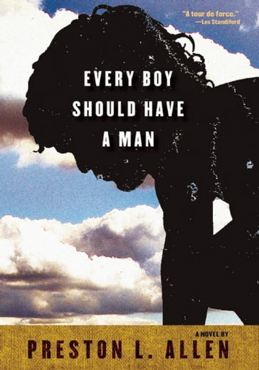 Every Boy Should Have a Man - Preston L. Allen