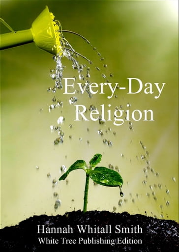 Every-Day Religion - Hannah Whitall Smith