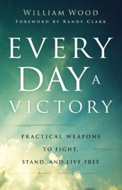 Every Day a Victory ¿ Practical Weapons to Fight, Stand, and Live Free