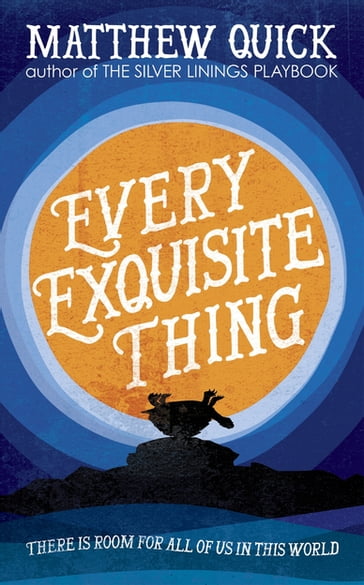 Every Exquisite Thing - Matthew Quick