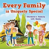 Every Family is Uniquely Special- Children s Family Life Books