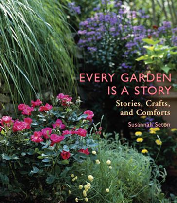 Every Garden Is a Story - Susannah Seton