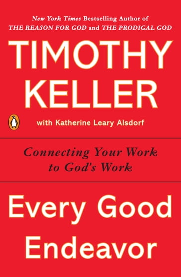 Every Good Endeavor - Timothy Keller