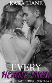 Every Heart Inch: A Tryst of Fate Series - Novella 1