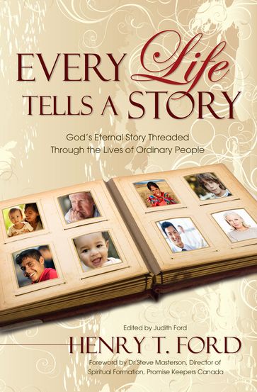 Every Life Tells a Story - Henry T. Ford