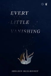 Every Little Vanishing