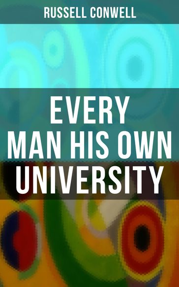 Every Man His Own University - Russell Conwell