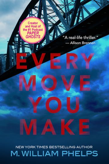 Every Move You Make - M. William Phelps