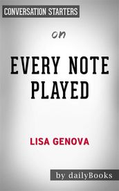 Every Note Played: by Lisa Genova   Conversation Starters