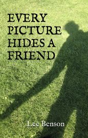 Every Picture Hides A Friend