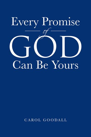 Every Promise of God Can Be Yours - Carol Goodall