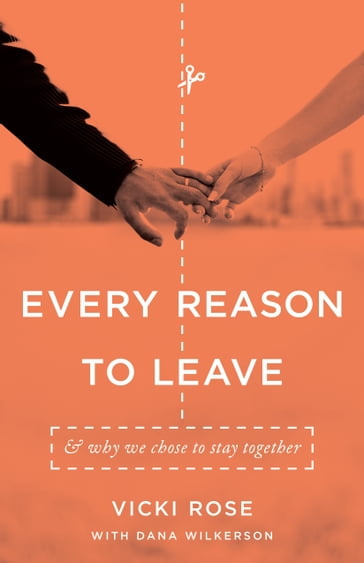 Every Reason to Leave - Dana Wilkerson - Vicki Rose