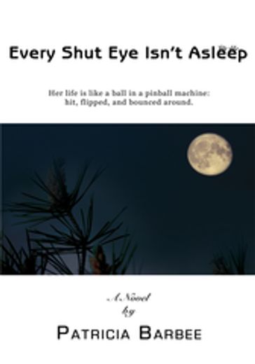 Every Shut Eye Isn't Asleep - Patricia Barbee