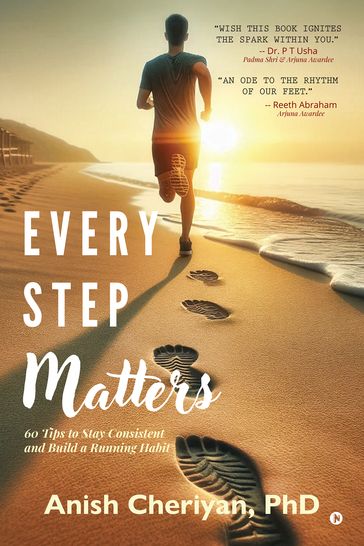 Every Step Matters - Anish Cheriyan