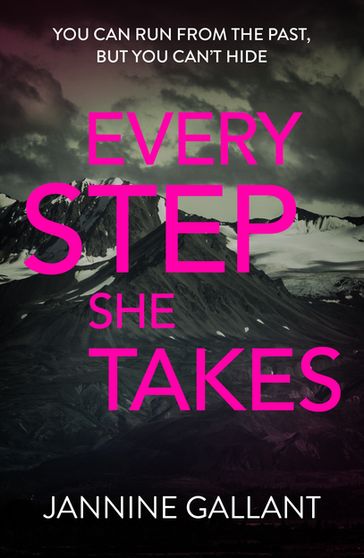 Every Step She Takes: Who's Watching Now 2 (A novel of dangerous, dramatic suspense) - Jannine Gallant