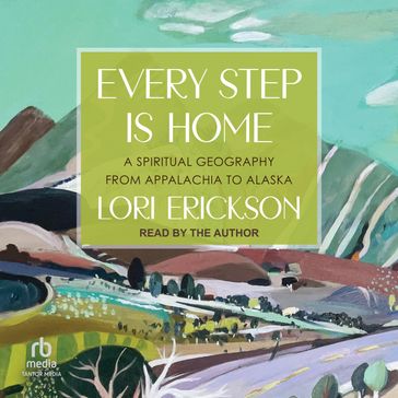 Every Step is Home - Lori Erickson