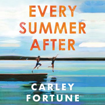 Every Summer After - Carley Fortune