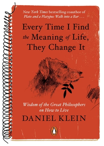 Every Time I Find the Meaning of Life, They Change It - Daniel Klein