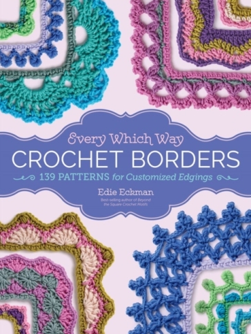 Every Which Way Crochet Borders - Edie Eckman