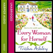 Every Woman For Herself: The hilarious, uplifting romantic comedy from the Sunday Times bestseller