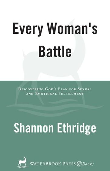 Every Woman's Battle - Shannon Ethridge - Stephen Arterburn