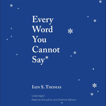 Every Word You Cannot Say - Iain S. Thomas