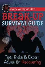 Every Young Adult s Breakup Survival Guide Tips, Tricks & Expert Advice for Recovering