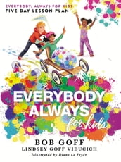 Everybody, Always for Kids Five Day Lesson Plan