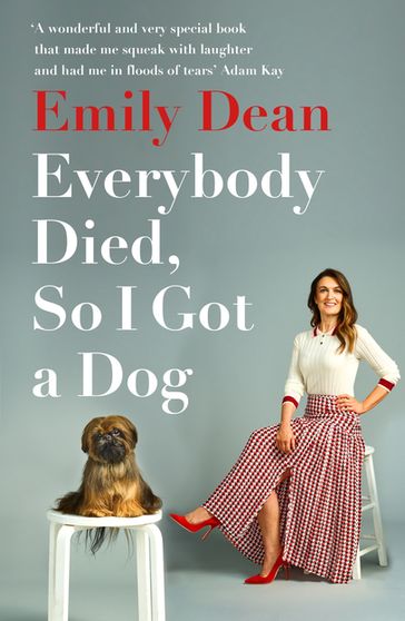 Everybody Died, So I Got a Dog - Emily Dean