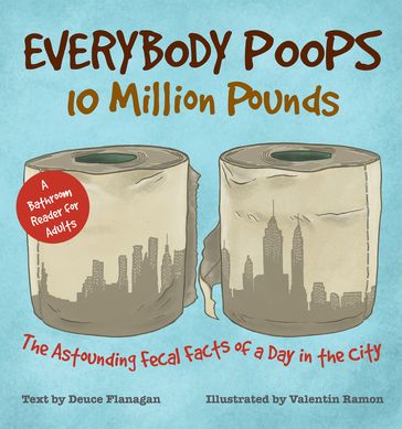 Everybody Poops 10 Million Pounds - Deuce Flanagan