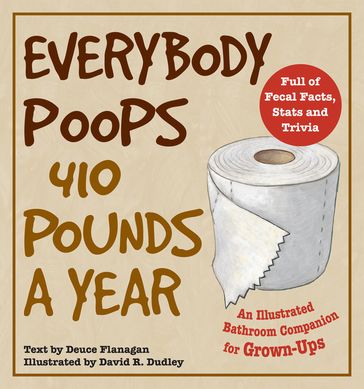 Everybody Poops 410 Pounds a Year - Deuce Flanagan